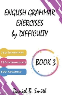 English Grammar Exercises by Difficulty: Book 3
