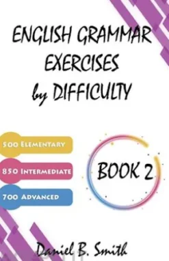 English Grammar Exercises by Difficulty: Book 2