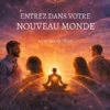 Entrez dans votre nouveau monde