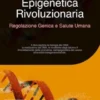 Epigenetica Rivoluzionaria: Regolazione Genica e Salute Umana