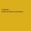 Erfolge der Modernen Naturwissenschaften