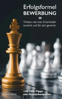 Erfolgsformel Bewerbung = Wissen, wie man Entscheider erreicht und für sich gewinnt