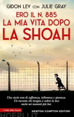 Ero il N. 885. La mia vita dopo la Shoah