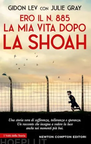 Ero il N. 885. La mia vita dopo la Shoah