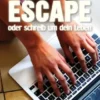 Escape oder schreib um dein Leben