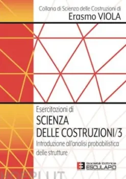 Esercitazioni di Scienza delle Costruzioni 3. Introduzione all'analisi probabilistica delle strutture