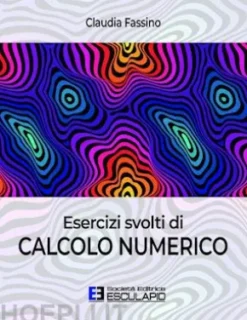 Esercizi svolti di Calcolo Numerico