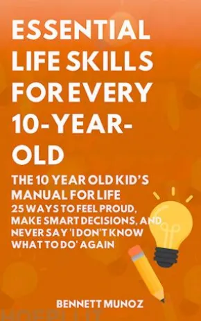 Essential Life Skills for Every 10-Year-Old