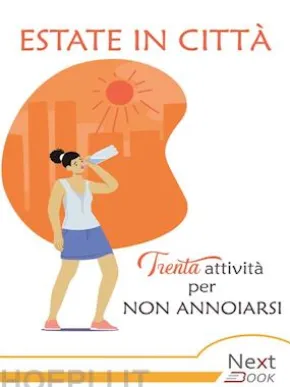 Estate in città. Trenta attività per non annoiarsi