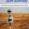 Expect Nothing, Enjoy Everything