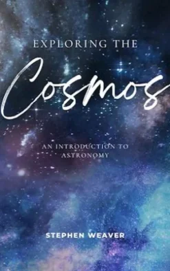 Exploring The Cosmos - An Introduction To Astronomy