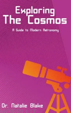 Exploring the Cosmos - A Guide to Modern Astronomy