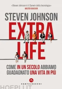 EXTRA LIFE. UNA STORIA DELLA LONGEVITA'