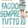 Faccio sempre tutto io