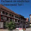Fachwerk im nördlichen Schwarzwald Teil 1