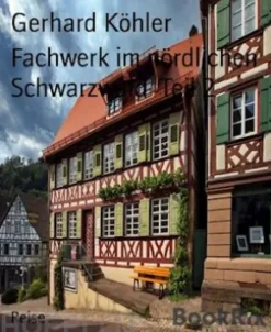 Fachwerk im nördlichen SchwarzwaldTeil 2