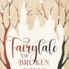 Fairytale of broken Souls