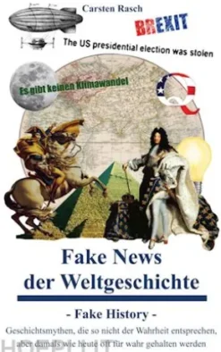 Fake News der Weltgeschichte