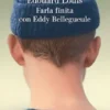 Farla finita con Eddy Bellegueule