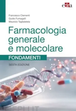 Farmacologia generale e molecolare. Fondamenti, 6 ed