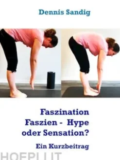Faszination Faszien - zwischen Hype und Sensation