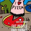 Fat People and Things