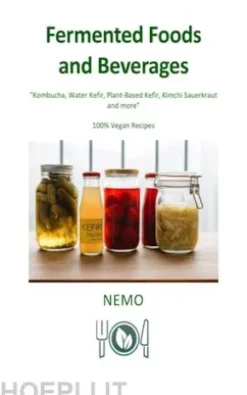 Fermented Foods and Beverages: Terra vegan series by Nemo - Vol. 9 - uk English version