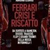 Ferrari crisi e riscatto