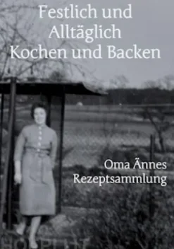 Festlich und Alltäglich Kochen und Backen