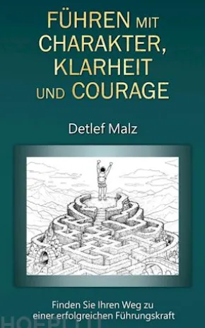 Führen mit Charakter, Klarheit und Courage