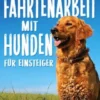 Fährtenarbeit mit Hunden für Einsteiger