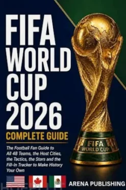 Fifa World Cup 2026 Complete Guide