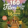 160 film e serie tv da vedere prima dei 16 anni (ma anche dopo)