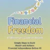 Financial Freedom: A Millennial's Guide to Wealth