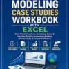 Financial Modeling Case Studies Workbook with Excel
