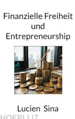 Finanzielle Freiheit und Entrepreneurship