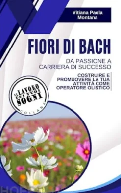 Fiori di Bach - da passione a carriera di successo