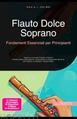 Flauto Dolce Soprano: Fondamenti Essenziali per Principianti
