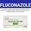 FLUCONAZOLE -The Ultimate Guide to Deal with Vaginal Infections, Yeast Infections, Fungal Meningitis, Throat and Lungs Infections, and Many More Using Fluconazole