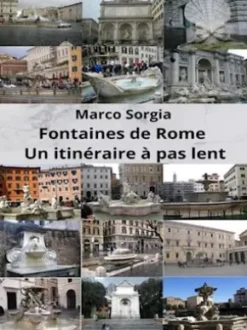 Fontaines de Rome Un itinéraire à pas lent