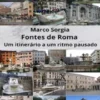 Fontes de Roma Um itinerário a um ritmo pausado