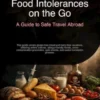 Food Intolerances on the Go: A Guide to Safe Travel Abroad