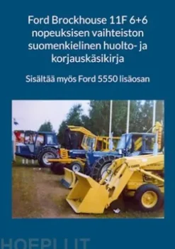 Ford Brockhouse 11F 6+6 nopeuksisen vaihteiston suomenkielinen huolto- ja korjauskäsikirja