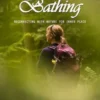 Forest Bathing: Reconnecting With Nature for Inner Peace (Mindful Meditation Connecting You to Nature and Eco-consciousness Through the Practice)