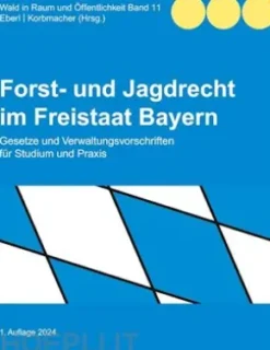 Forst- und Jagdrecht im Freistaat Bayern