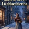 Fotografia senza.... - Notte di neve - La chiacchierina