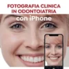 Fotografia clinica in odontoiatria con iPhone