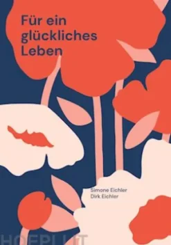 Für ein glückliches Leben
