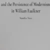 Fractured Consciousness and the Persistence of Modernism in William Faulkner