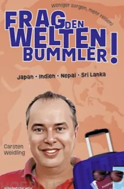 Frag den Weltenbummler! Japan, Indien, Nepal, Sri Lanka